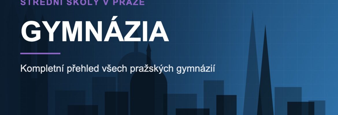 Gymnázia v Praze - přehled, Praha