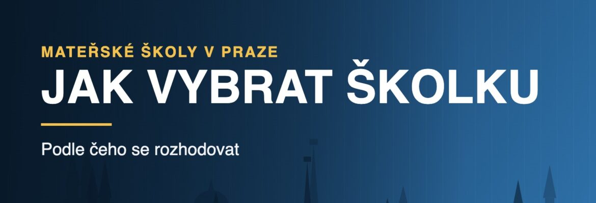 JAK VYBRAT ŠKOLKU - Podle čeho se rozhodovat