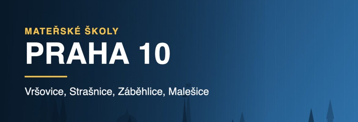 Mateřské školy v Praze 10 - přehled školek podle čtvrtí