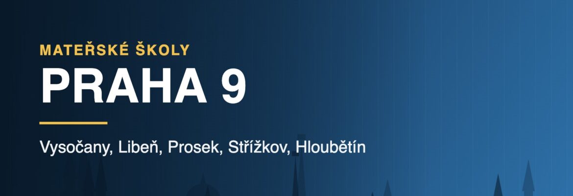 Mateřské školy v Praze 9 - přehled školek podle čtvrtí