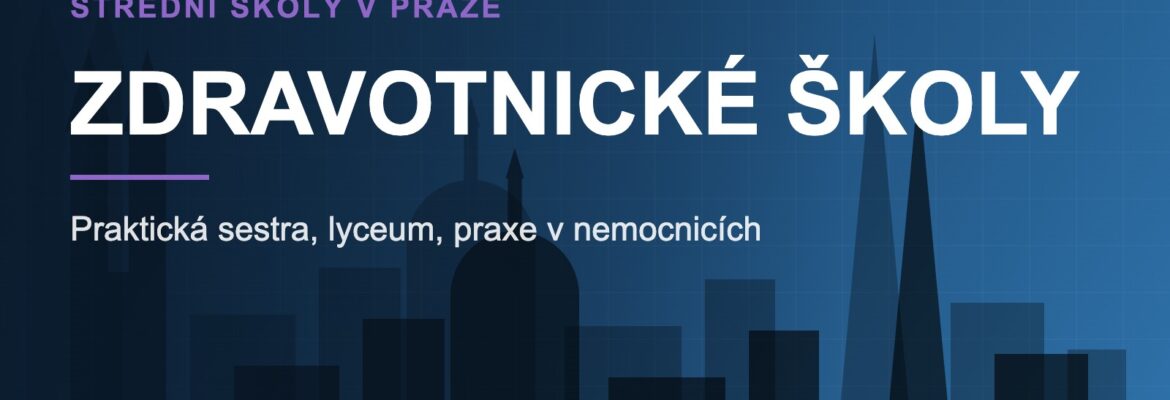 Střední zdravotnické školy v Praze - přehled, Praha