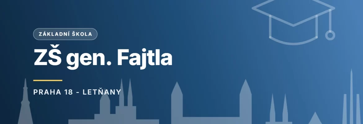 ZŠ gen. Fajtla, Praha 18 - Letňany