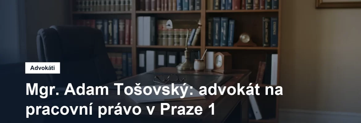 Advokátní kancelář Mgr. Adama Tošovského v Říční ulici na Malé Straně v Praze