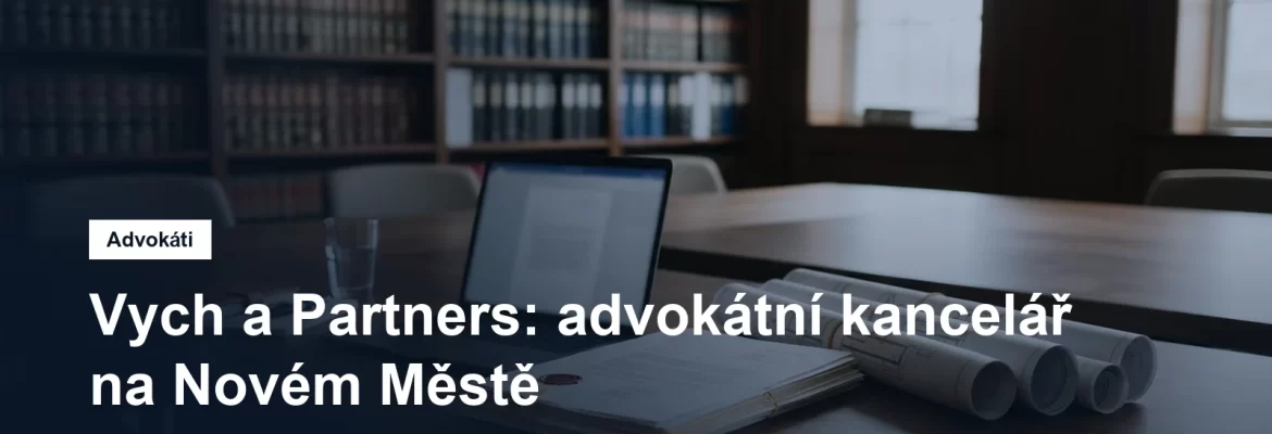 Advokátní kancelář Vych a Partners v Lazarské ulici na Novém Městě v Praze 2