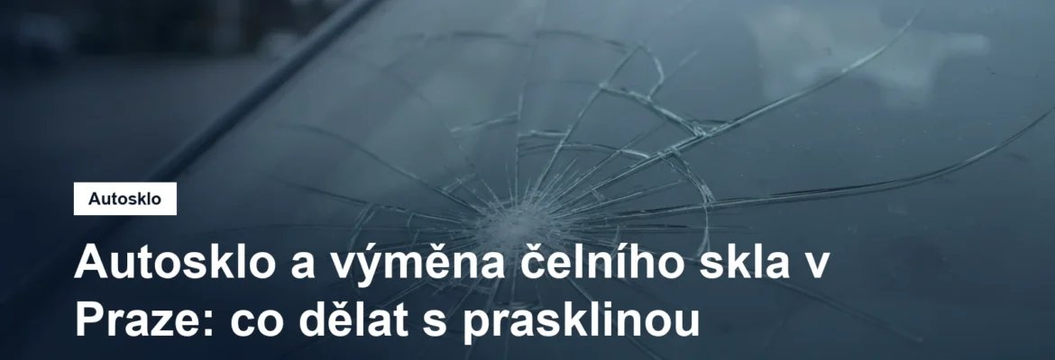 Prasklina na čelním skle auta