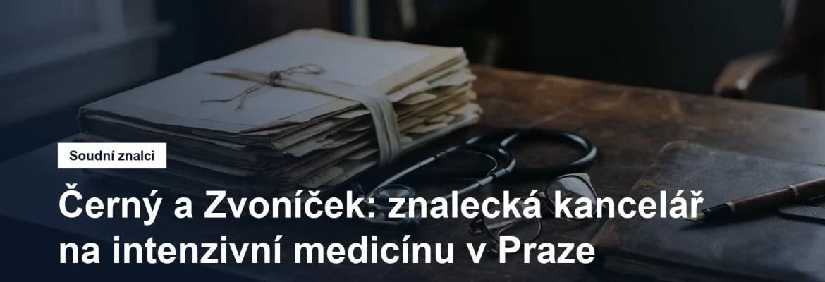 Znalecká kancelář Černý a Zvoníček, zdravotnické posudky v anesteziologii a intenzivní medicíně, Staré Město v Praze
