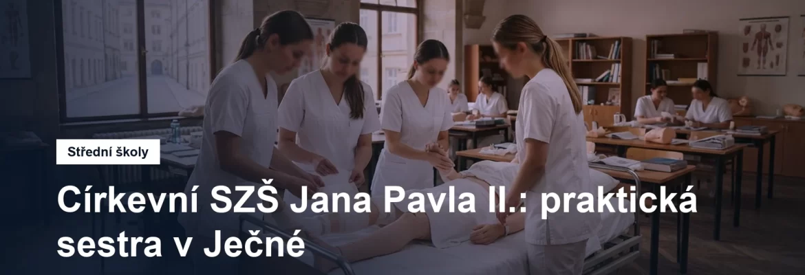 Výuka ošetřovatelství na církevní střední zdravotnické škole v Praze