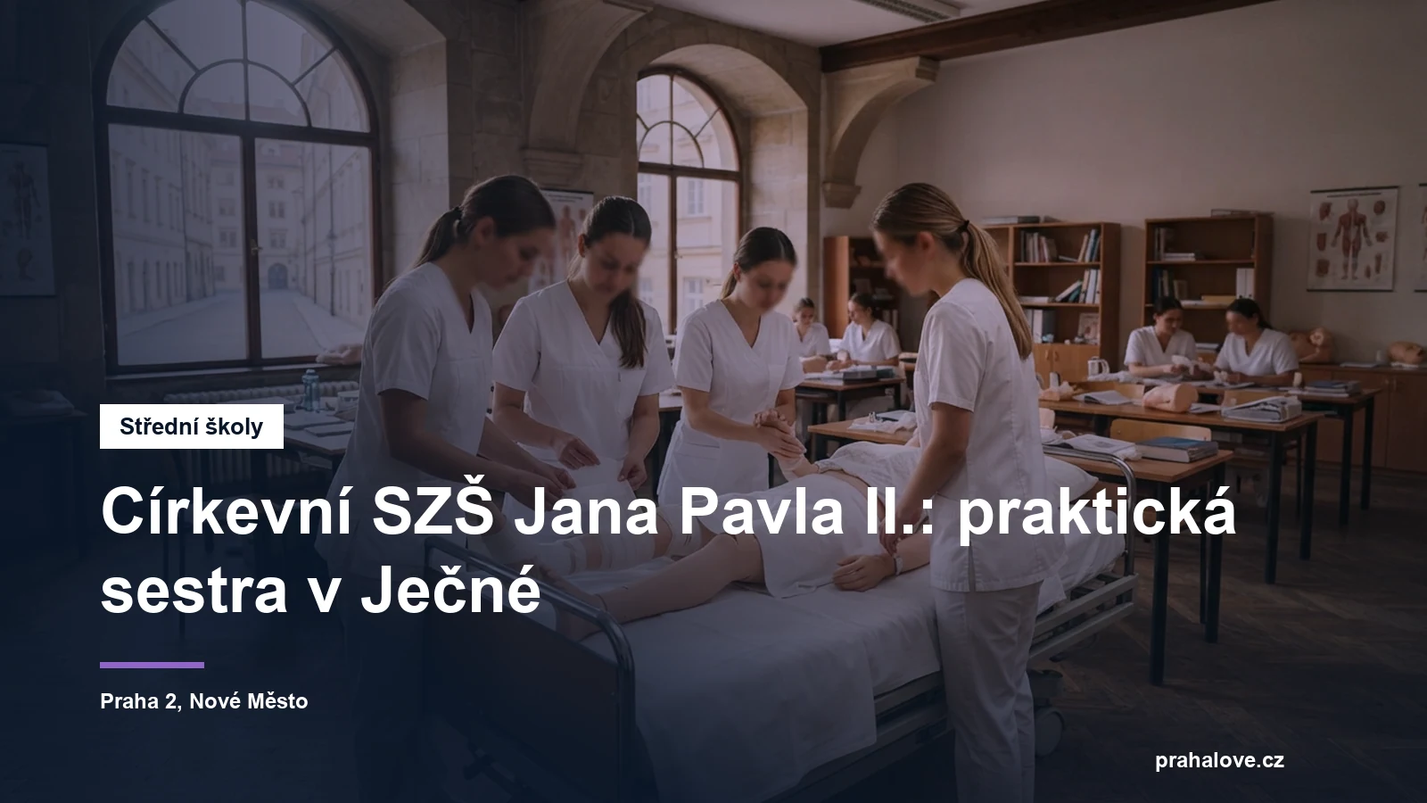 Výuka ošetřovatelství na církevní střední zdravotnické škole v Praze