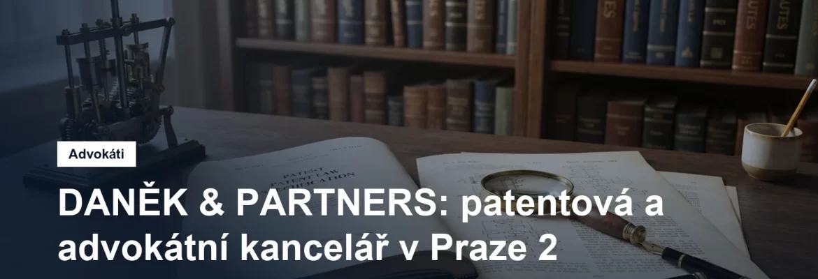 Patentová a advokátní kancelář DANĚK & PARTNERS ve Vinohradské ulici v Praze 2