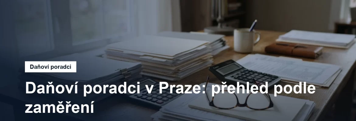 Daňoví poradci v Praze, přehled kanceláří podle zaměření