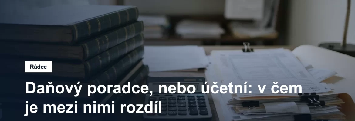 Rozdíl mezi daňovým poradcem a účetní
