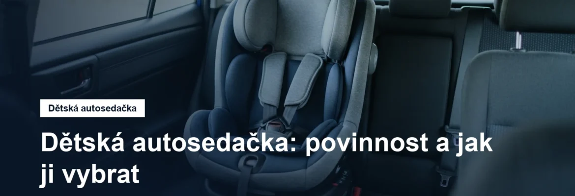 Dětská autosedačka upevněná na zadním sedadle auta