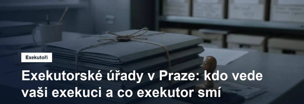 Přehled pražských exekutorských úřadů podle obvodů