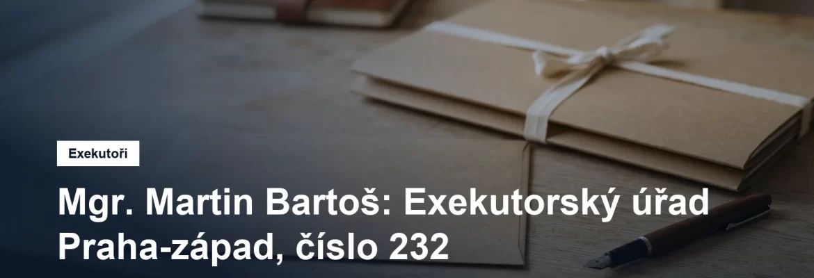 Exekutorský úřad Praha-západ Mgr. Martina Bartoše v Krátkém lánu ve Vokovicích