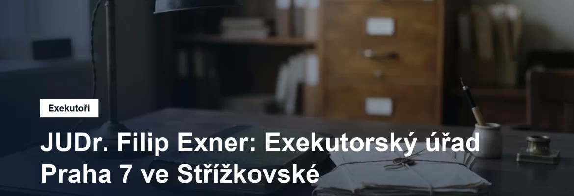 Exekutorský úřad Praha 7 JUDr. Filipa Exnera ve Střížkovské ulici v Praze 8
