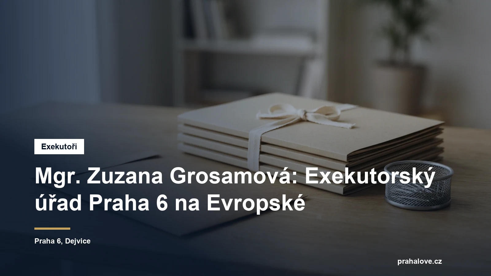 Exekutorský úřad Praha 6 Mgr. Zuzany Grosamové na Evropské v Dejvicích