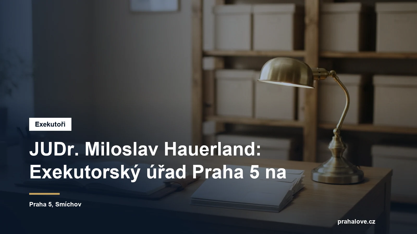 Exekutorský úřad Praha 5 JUDr. Miloslava Hauerlanda ve Zborovské ulici na Smíchově