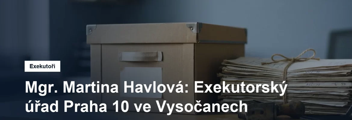 Exekutorský úřad Praha 10 Mgr. Martiny Havlové v Českomoravské ulici ve Vysočanech