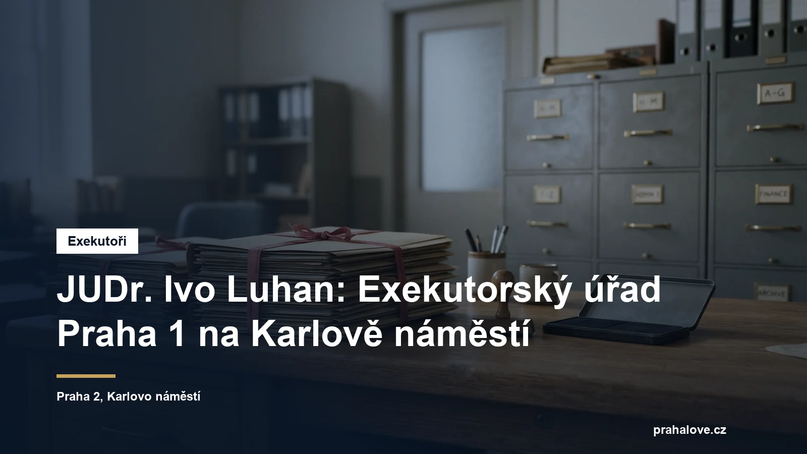 Exekutorský úřad Praha 1 JUDr. Ivo Luhana na Karlově náměstí v Praze 2