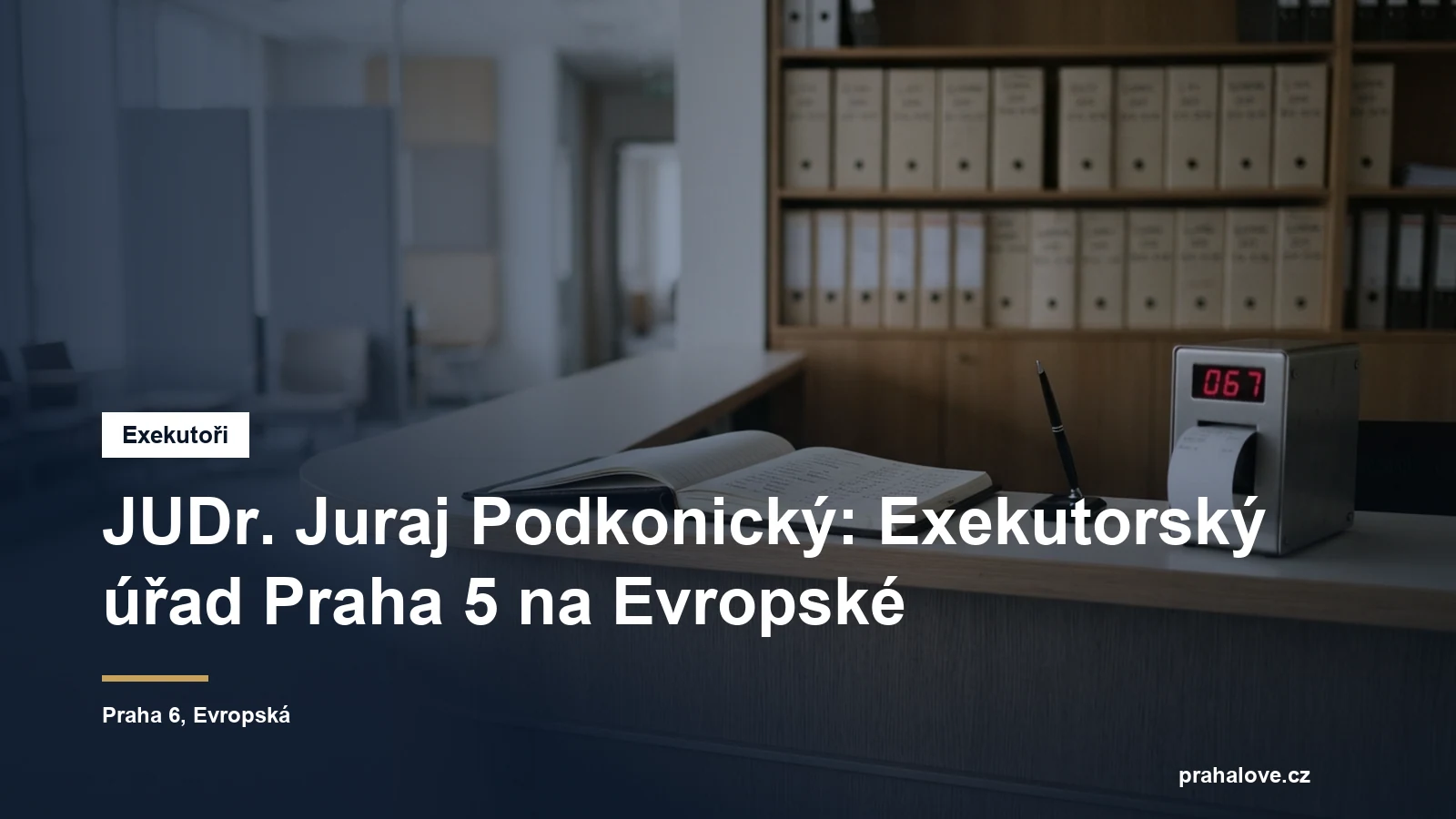 Exekutorský úřad Praha 5 JUDr. Juraje Podkonického na Evropské v Dejvicích