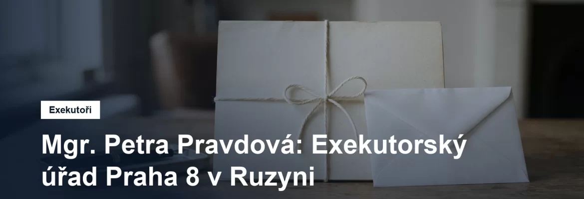 Exekutorský úřad Praha 8 Mgr. Petry Pravdové na Starém náměstí v Ruzyni