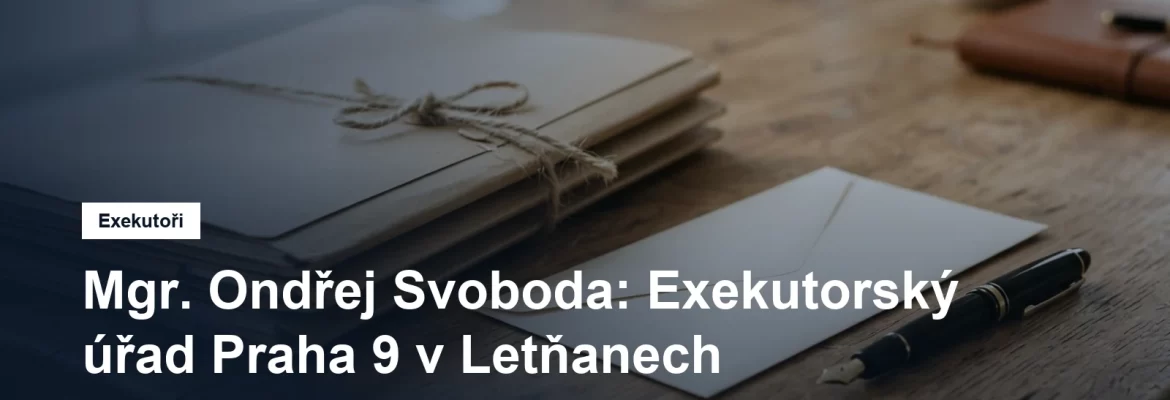 Exekutorský úřad Praha 9 Mgr. Ondřeje Svobody v Beranových ulici v Letňanech