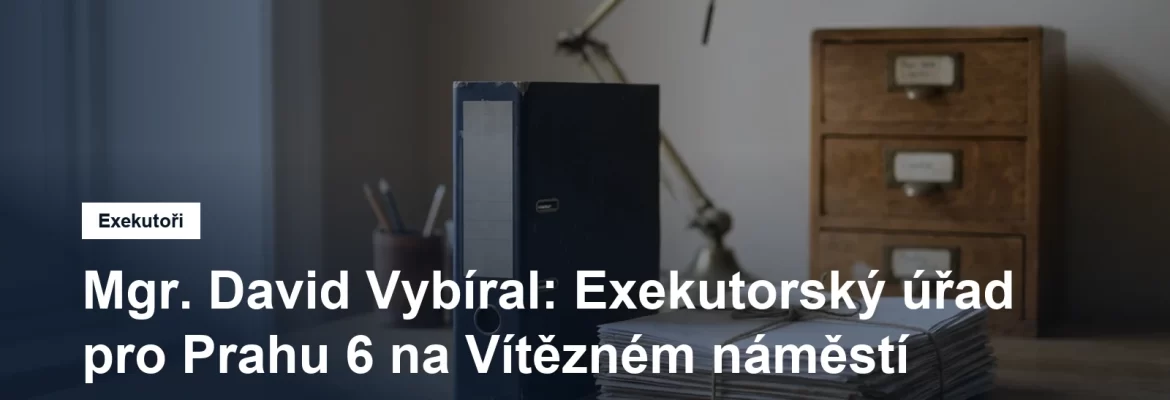 Exekutorský úřad pro Prahu 6 Mgr. Davida Vybírala na Vítězném náměstí v Bubenči