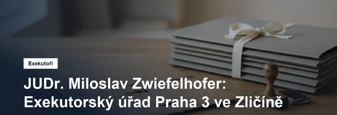 Exekutorský úřad Praha 3 JUDr. Miloslava Zwiefelhofera v Ringhofferově ulici ve Zličíně