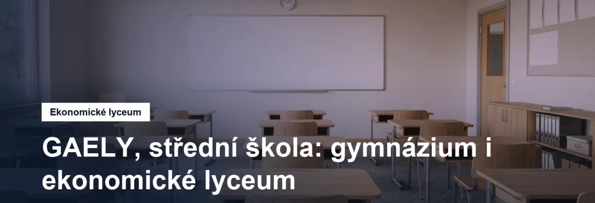 GAELY, střední škola v Praze 9 Vysočanech