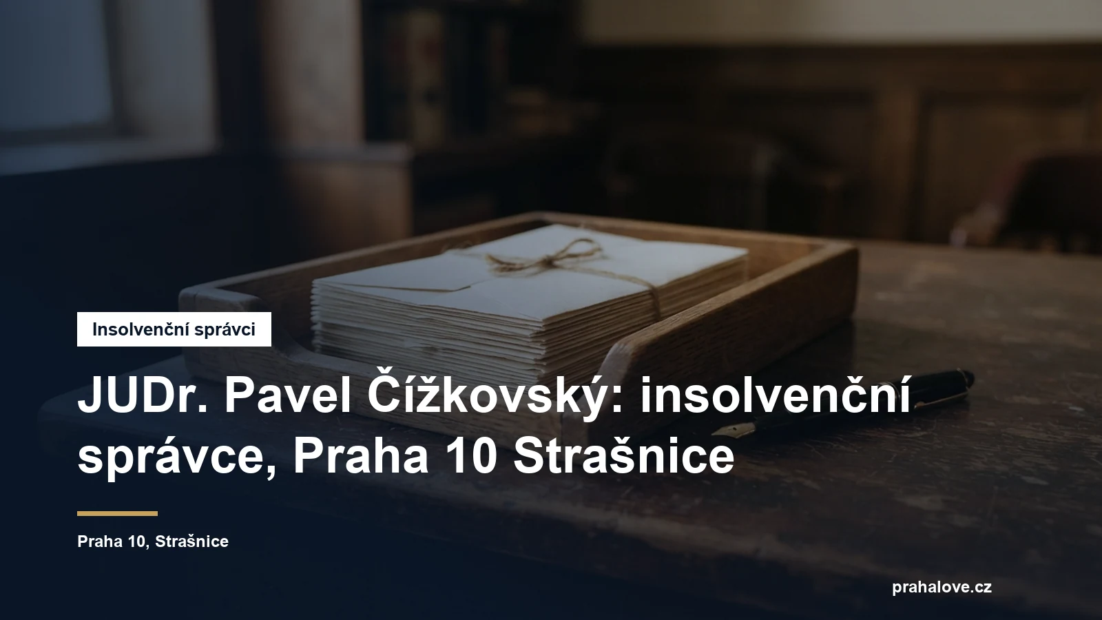 Sídlo insolvenčního správce JUDr. Pavla Čížkovského v ulici V Olšinách v Praze 10
