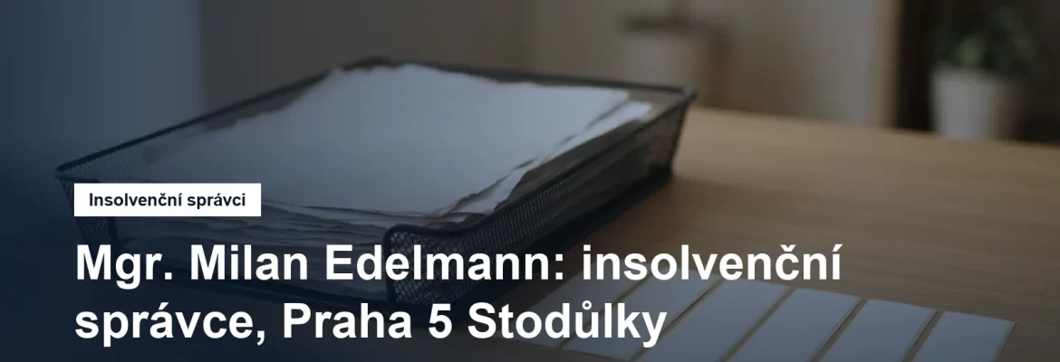 Sídlo insolvenčního správce Mgr. Milana Edelmanna v Petržílkově v Praze 5