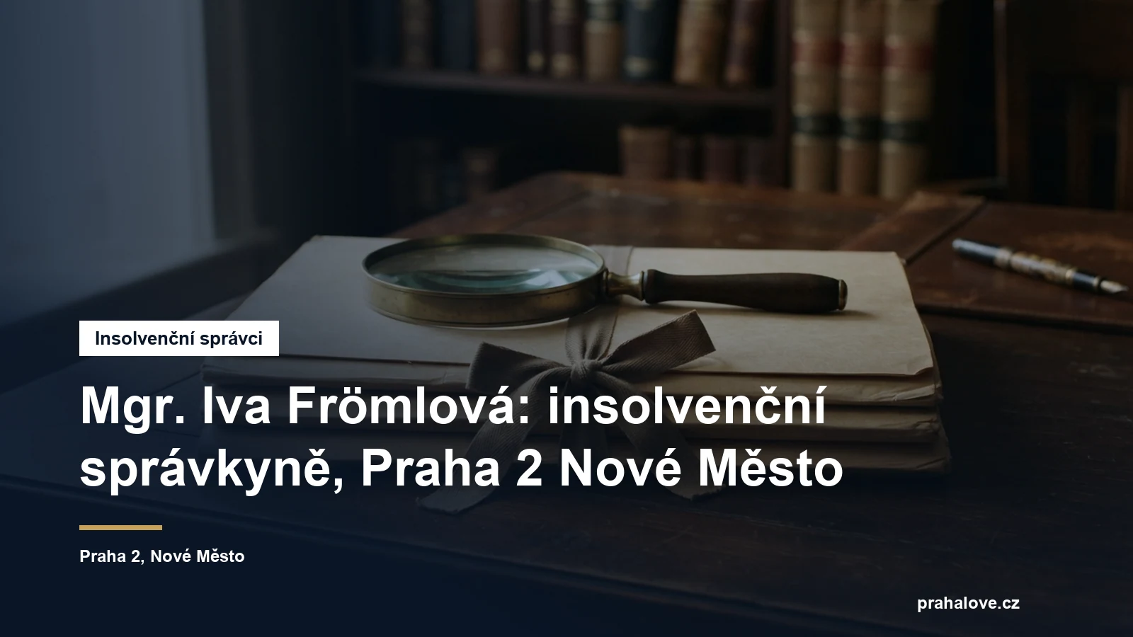 Sídlo insolvenční správkyně Mgr. Ivy Frömlové v Legerově v Praze 2