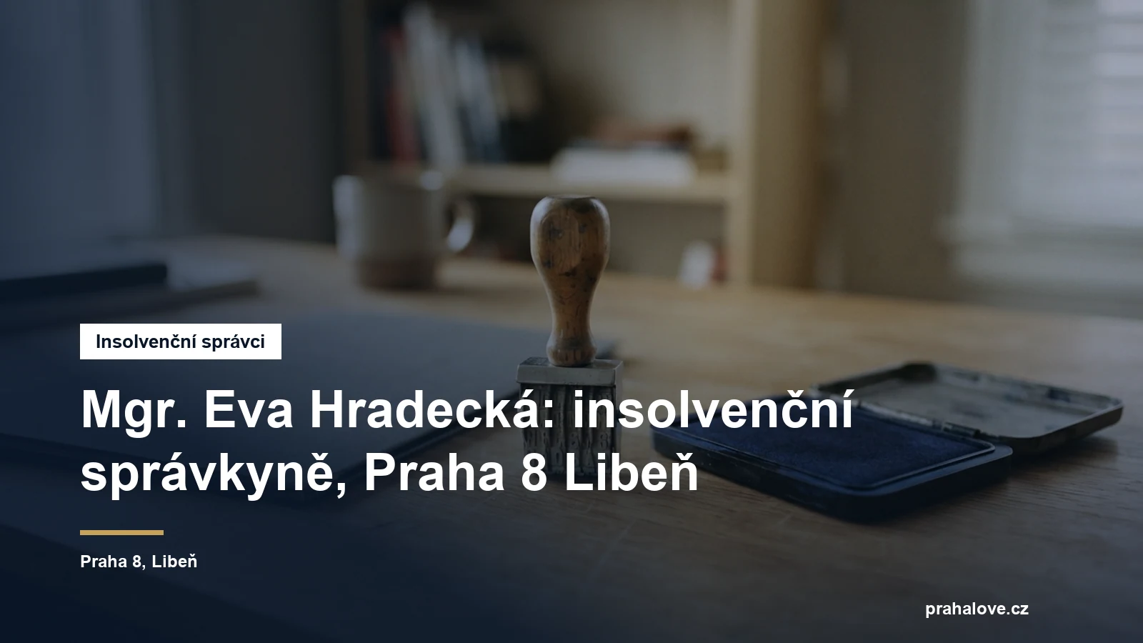Sídlo insolvenční správkyně Mgr. Evy Hradecké v Sokolovské v Praze 8