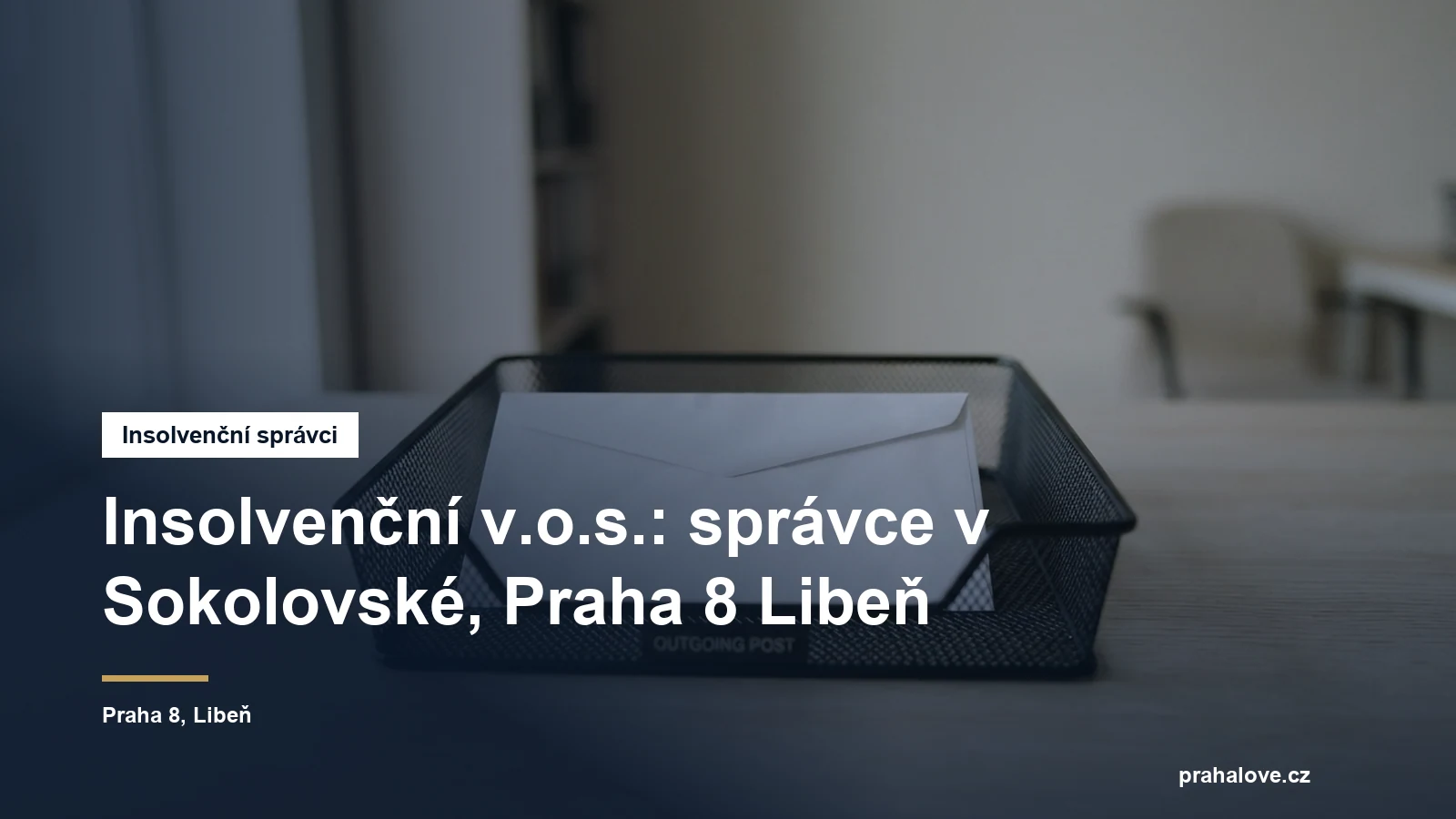 Sídlo insolvenčního správce Insolvenční v.o.s. v Sokolovské v Praze 8