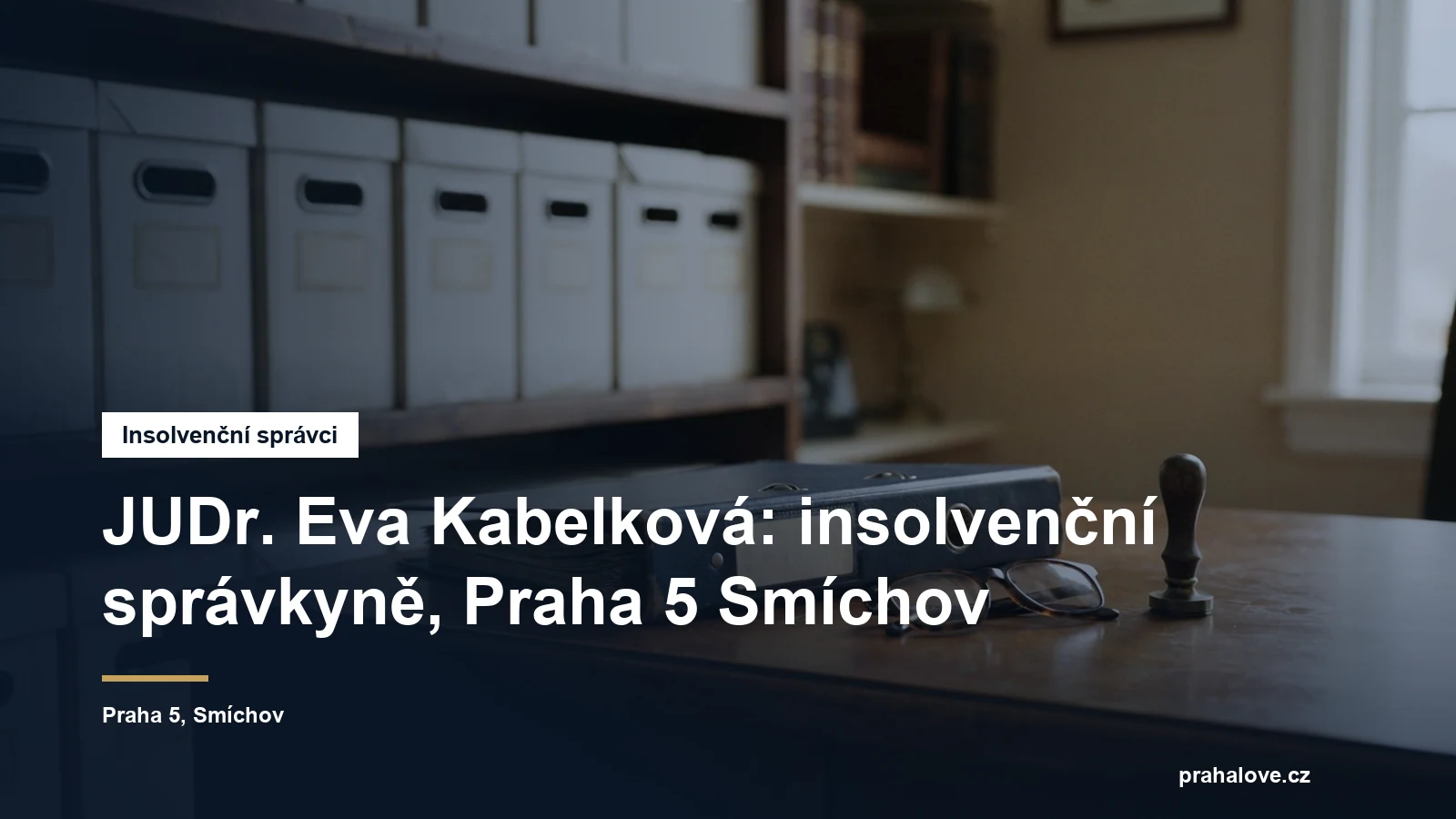 Sídlo insolvenční správkyně JUDr. Evy Kabelkové v Holečkově ulici na Praze 5