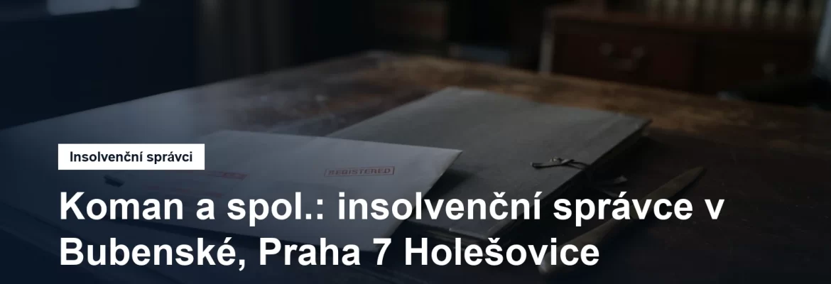 Sídlo insolvenčního správce Koman a spol. v Bubenské v Praze 7