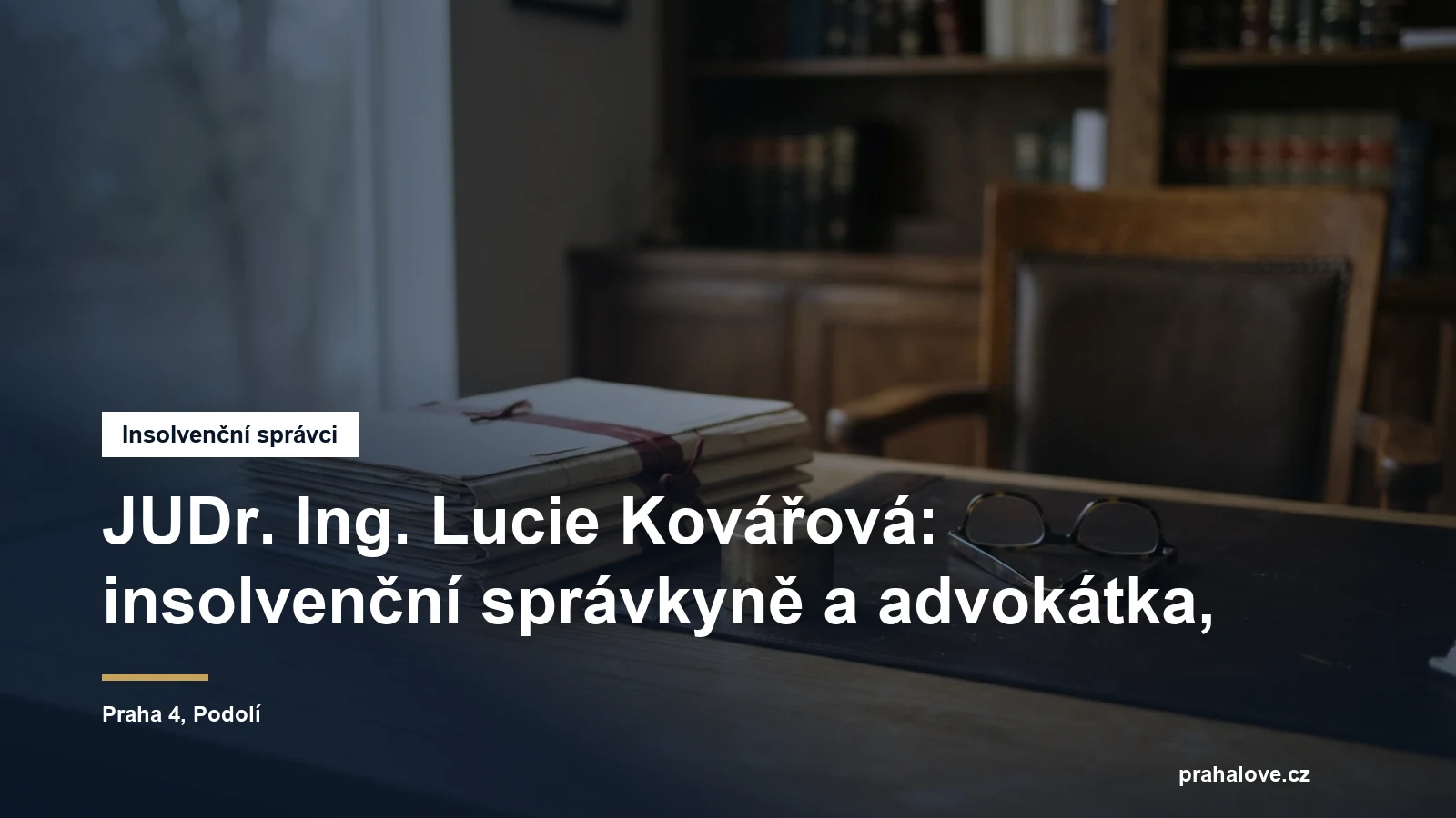 Sídlo insolvenční správkyně JUDr. Ing. Lucie Kovářové na Podolském nábřeží v Praze 4