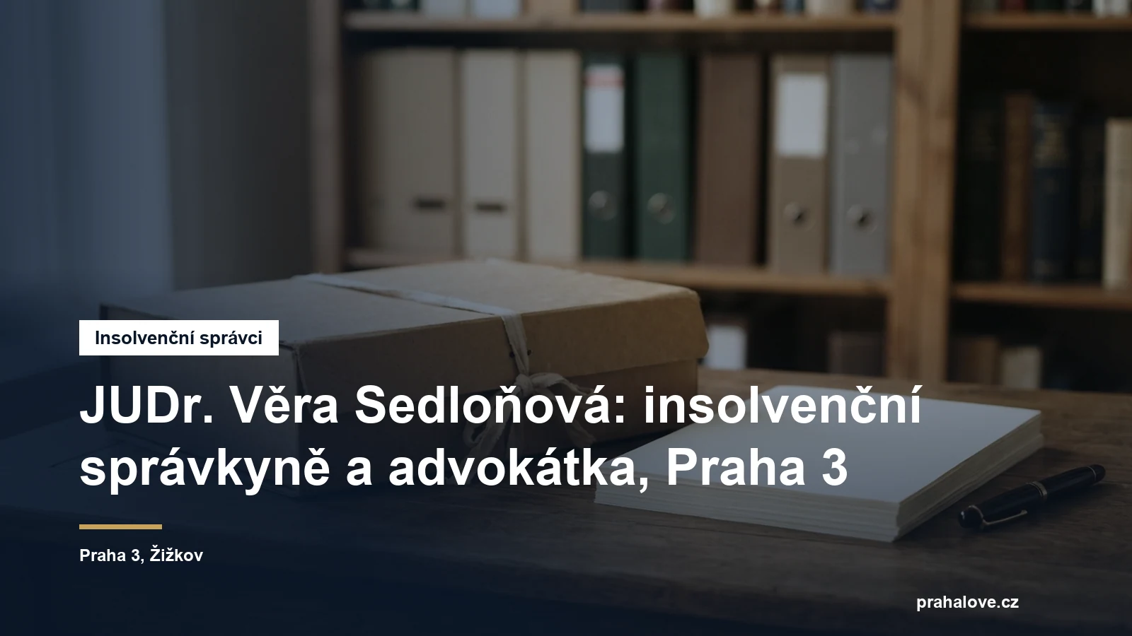 Sídlo insolvenční správkyně JUDr. Věry Sedloňové v Sudoměřské ulici na Praze 3