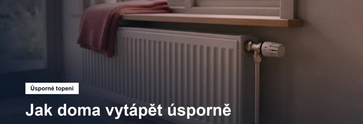 Radiátor s termostatickou hlavicí u okna