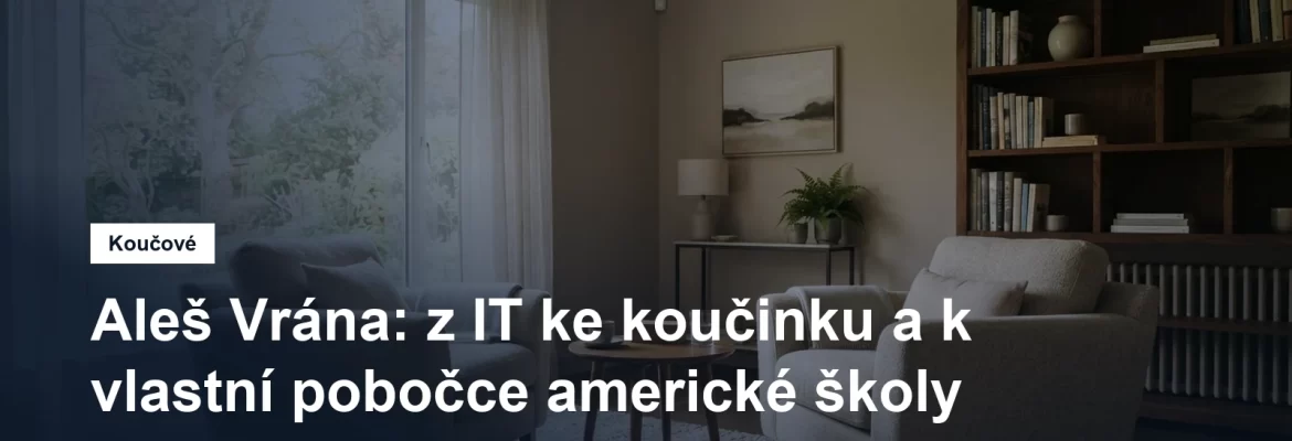 Prostředí pro koučovací setkání v Praze, Aleš Vrána