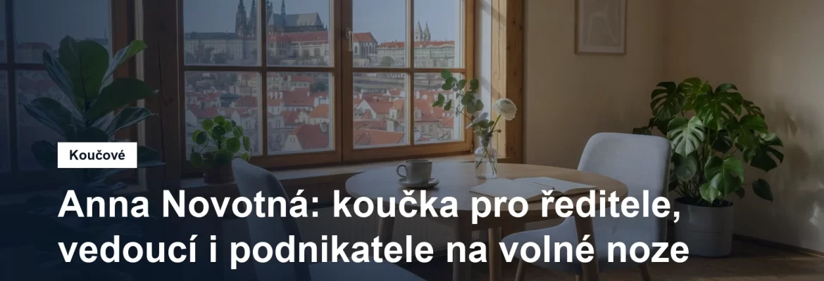 Prostředí pro koučovací setkání v Praze, Mgr. Anna Novotná