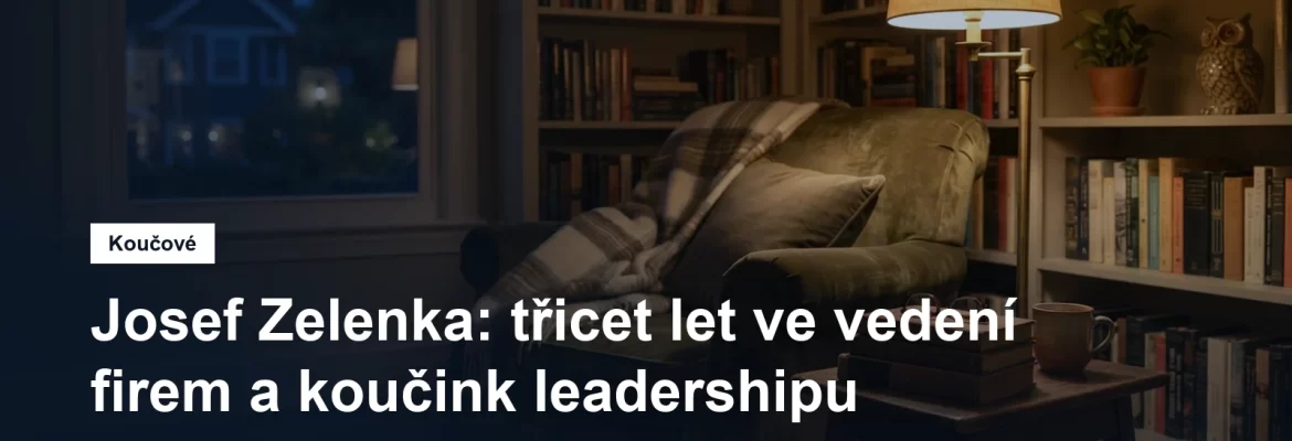 Prostředí pro koučovací setkání v Praze, Ing. Josef Zelenka