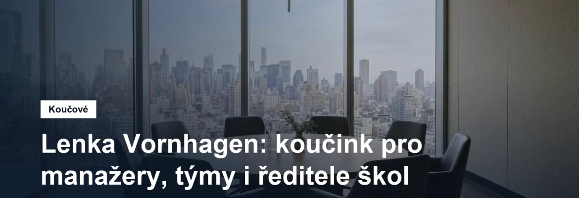 Prostředí pro koučovací setkání v Praze, Mgr. Lenka Vornhagen