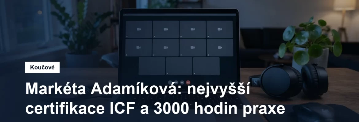 Prostředí pro koučovací setkání v Praze, Mgr. Markéta Adamíková