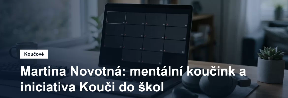 Prostředí pro koučovací setkání v Praze, Ing. Martina Novotná