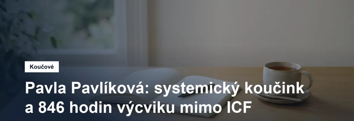 Prostředí pro koučovací setkání v Praze, Mgr. Pavla Pavlíková