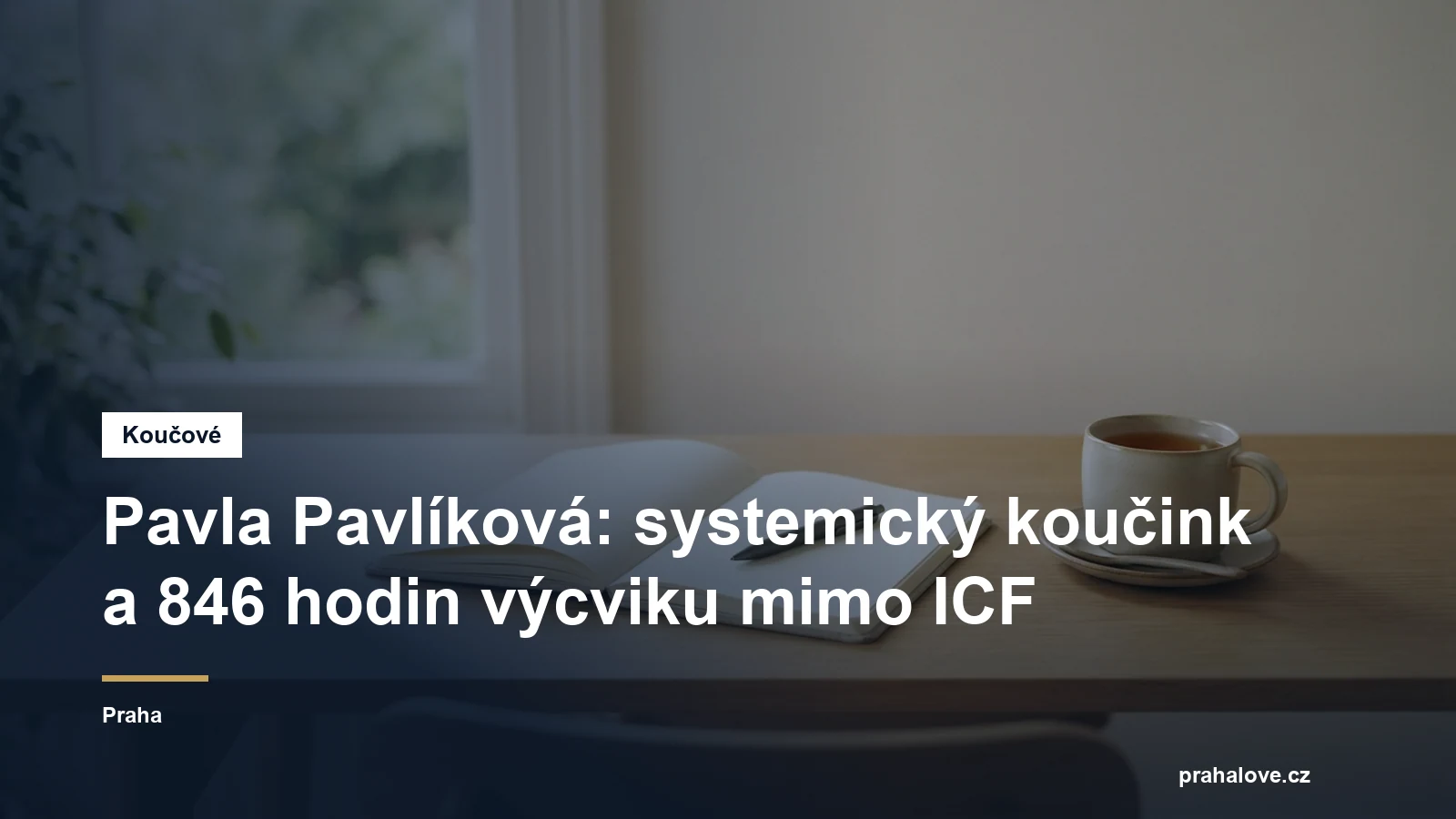 Prostředí pro koučovací setkání v Praze, Mgr. Pavla Pavlíková