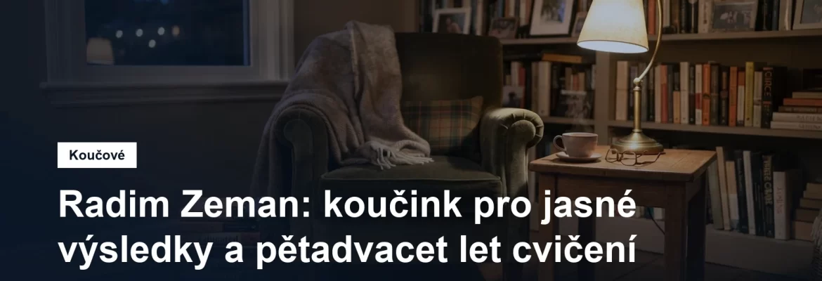 Prostředí pro koučovací setkání v Praze, Bc. Radim Zeman