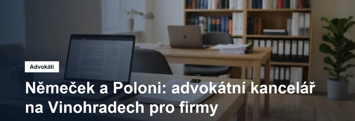 Advokátní kancelář Němeček a Poloni ve Varšavské ulici na Vinohradech v Praze 2