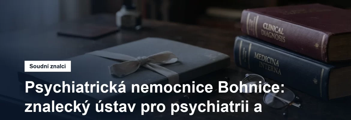 Psychiatrická nemocnice Bohnice, znalecký ústav pro psychiatrii a sexuologii, Praha 8